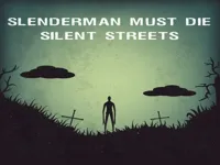 https://huamogames.com//game/slenderman-must-die-silent-streets