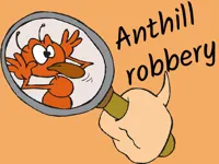 https://huamogames.com//game/anthill-robbery
