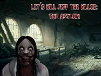 https://huamogames.com//game/let-039-s-kill-jeff-the-killer-the-asylum